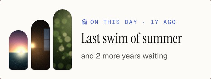On This Day widget: “Last swim of summer”, one year ago, and two more years waiting.